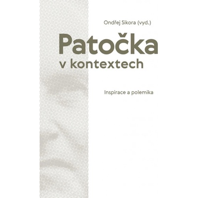Patočka v kontextech - Ondřej Sikora