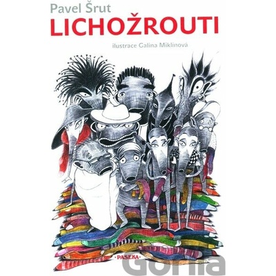 Lichožrouti - 2. vyd - Pavel Šrut