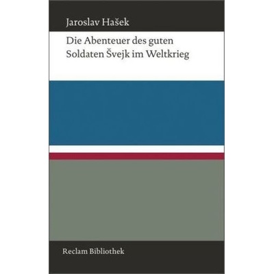 Abenteuer des guten Soldaten Švejk im Weltkrieg – Hašek Jaroslav