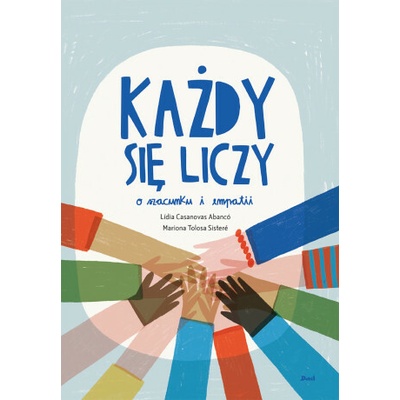 Każdy się liczy. O szacunku i empatii