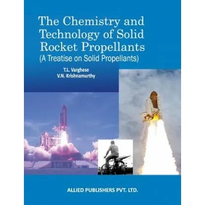 Chemistry and Technology of Solid Rocket Propellants | T. L. Varghese, V. N. Krishnamurthy (ISBN: 9789385926334)