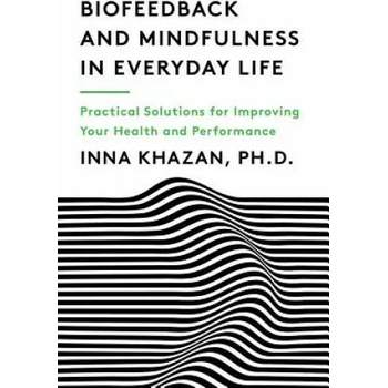 Biofeedback and Mindfulness in Everyday Life