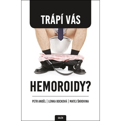 Trápí Vás hemoroidy? - Petr Anděl, Lenka Bocková, Matej Škrovina