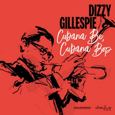 Dizzy Gillespie - Cubana Be Cubana Bop CD