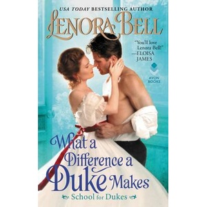 What a Difference a Duke Makes: School for Dukes | Lenora Bell (ISBN: 9780062692481)