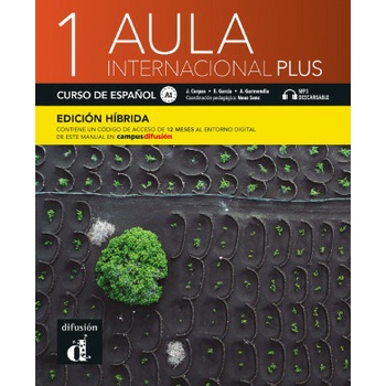 Aula internacional Plus 1 - Edicion hibrida - Libro del alumno A1 + MP3 - Agustin Garmendia, Eva García, Jaime Corpas