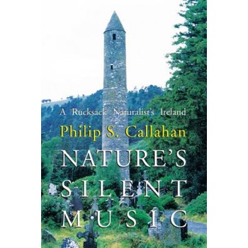 Philip S. Callahan: Nature's Silent Music