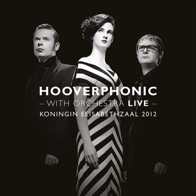 Hooverphonic ♫ With Orchestra Live - Antwerpen 2012 / HQ LP