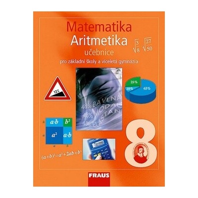 MATEMATIKA 8 ARITMETIKA UČEBNICE PRO ZÁKLADNÍ ŠKOLY A VÍCELETÁ GYMNÁZIA