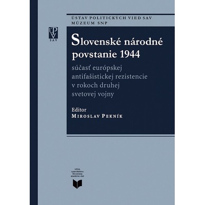 Slovenské národné povstanie 1944 - Pekník Miroslav