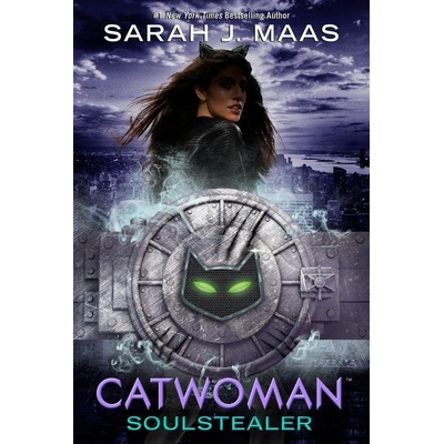 Catwoman: Soulstealer - Sarah J. Maas