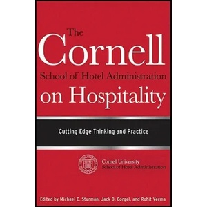 Cornell School of Hotel Administration on Hospitality - Cutting Edge Thinking and Practice (2011)