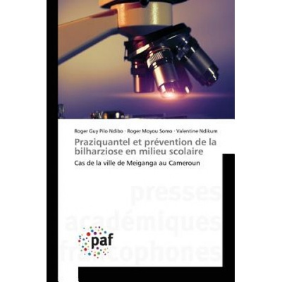 Praziquantel Et Prevention de la Bilharziose En Milieu Scolaire | Sans Auteur