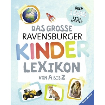Das große Ravensburger Kinderlexikon von A bis Z