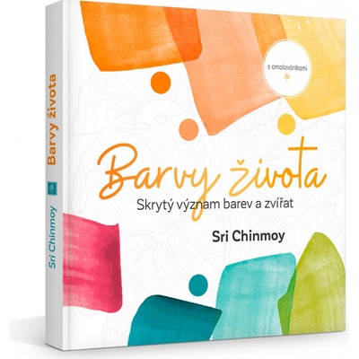 Barvy života Skrytý význam barev a zvířat s omalovánkami Sri Chinmoy