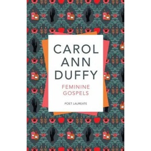 Feminine Gospels | Carol Ann Duffy (ISBN: 9781509852918)