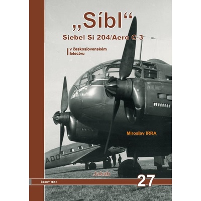 „Síbl“ Siebel Si 204/Aero C-3 v československém letectvu - Miroslav Irra