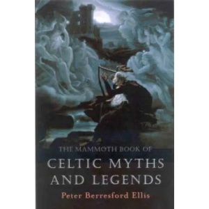 Mammoth Book of Celtic Myths and Legends | Peter B Ellis (ISBN: 9781841192482)