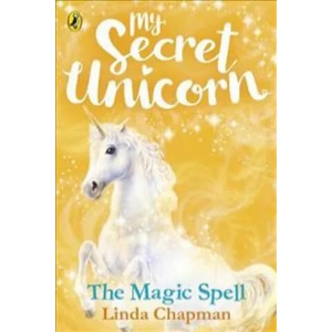 My Secret Unicorn: The Magic Spell | Linda Chapman (ISBN: 9780241354223)