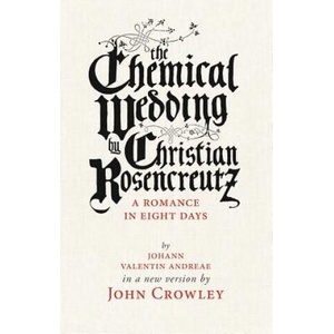 Chemical Wedding | John Crowley, Christian Rosencreutz, Theo Fadel (ISBN: 9781618731081)