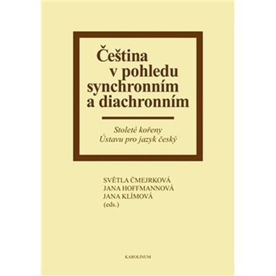 Čeština v pohledu synchronním a diachronním - Jana Hoffmannová