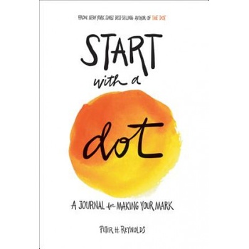 Abrams Start with a Dot (Guided Journal): A Journal for Making Your Mark | Peter H Reynolds