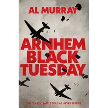 Arnhem Black Tuesday Murray Al