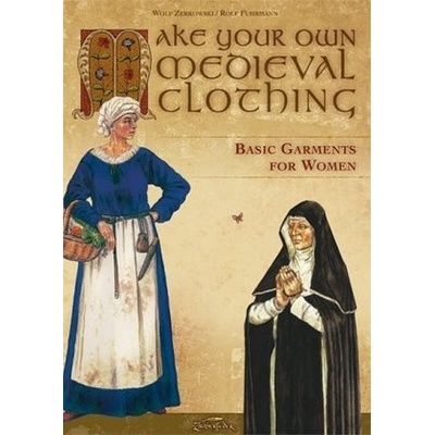 Make your own medieval clothing - Basic garments for Women - Zerkowski, Wolf