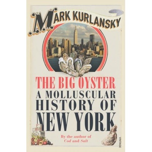 Big Oyster | Mark Kurlansky (ISBN: 9780099477594)