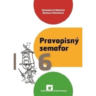 Pravopisný semafor 6 - Slavomíra Krištofová, Barbora Valovičová