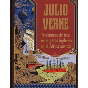 Aventuras de tres rusos y tres ingleses en el África austral | Julio Verne (ISBN: 9781517459505)