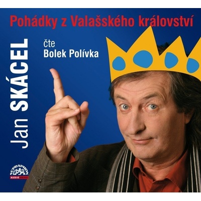 Pohádky z Valašského království - Jan Skácel; Bolek Polívka