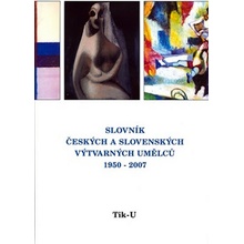 Slovník českých a slovenských výtvarných umělců 18.díl 1950 - 2007 Tik - U