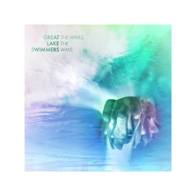 GREAT LAKE SWIMMERS - WAVES,THE WAKE LP