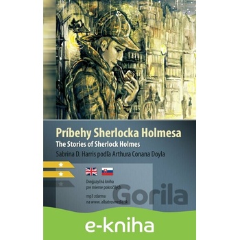 Príbehy Sherlocka Holmesa / The Stories of Sherlock Holmes - Arthur Conan Doyle, Sabrina D. Harris