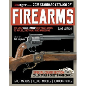 2023 Standard Catalog of Firearms, 33rd Edition | Jim Supica (ISBN: 9781951115777)