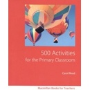 500 Activities for the Primary Classroom