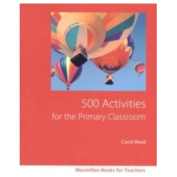 500 Activities for the Primary Classroom