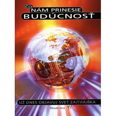 Čo nám prinesie budúcnosť