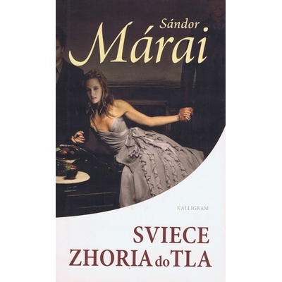 Sviece zhoria do tla - Sándor Márai