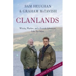 Clanlands | Sam Heughan, Graham McTavish (ISBN: 9781529342000)