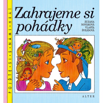 Zahrajeme si pohádky - Zuzana Nováková, Vlasta Švejdová