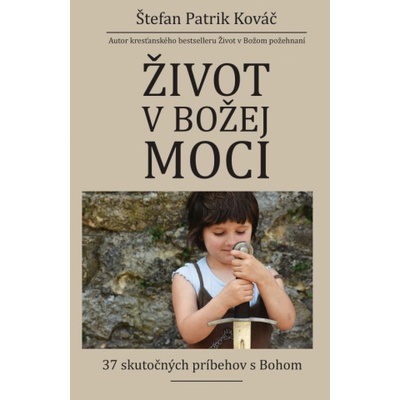 Život v Božej moci - Štefan Patrik Kováč