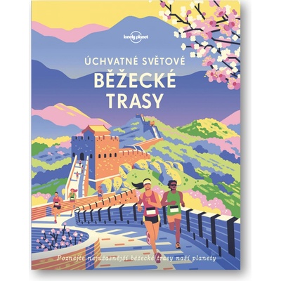 Úchvatné světové běžecké trasy - Lonely Planet