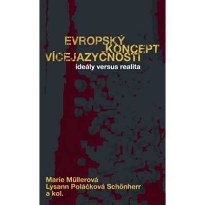 Evropský koncept vícejazyčnosti - Marie Müllerová, Lysann Schönherr Poláčková, kol.