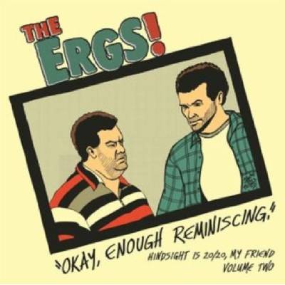 Hindsight Is 20/20, My Friend - The Ergs LP