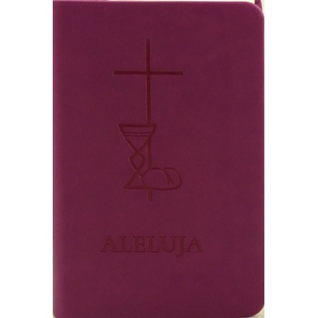 Aleluja - modlitebná kniha sivá - Svätá omša, modlitby, piesne