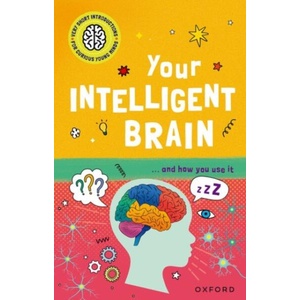 Very Short Introductions to Curious Young Minds: Your Intelligent Brain and How You Use It (Paperback) | Mike Tranter (ISBN: 9780192783141)