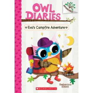Eva's Campfire Adventure: A Branches Book (Owl Diaries #12): Volume 12 | Rebecca Elliott, Rebecca Elliott (ISBN: 9781338298697)