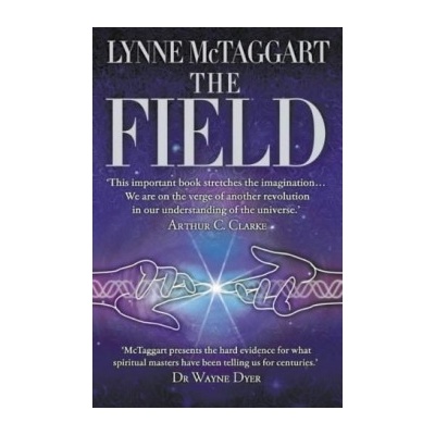 The Field : The Quest for the Secret Force of the Universe - Lynne McTaggart - Pa